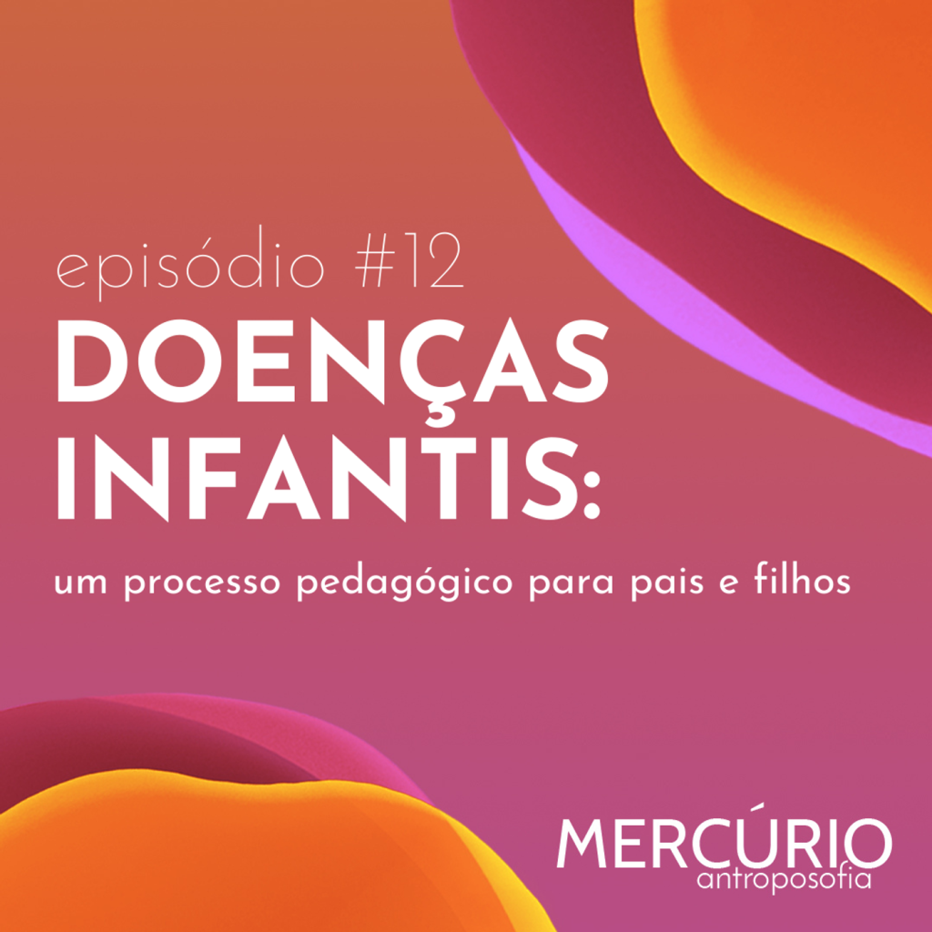 12: S1 Ep12: DOENÇAS INFANTIS: um processo pedagógico para pais e filhos