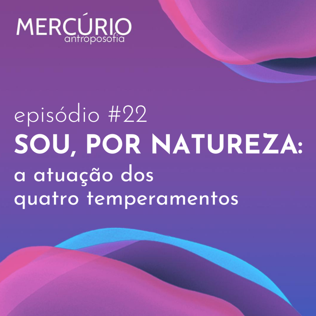 22: S1 Ep22: SOU, POR NATUREZA: a atuação dos quatro temperamentos