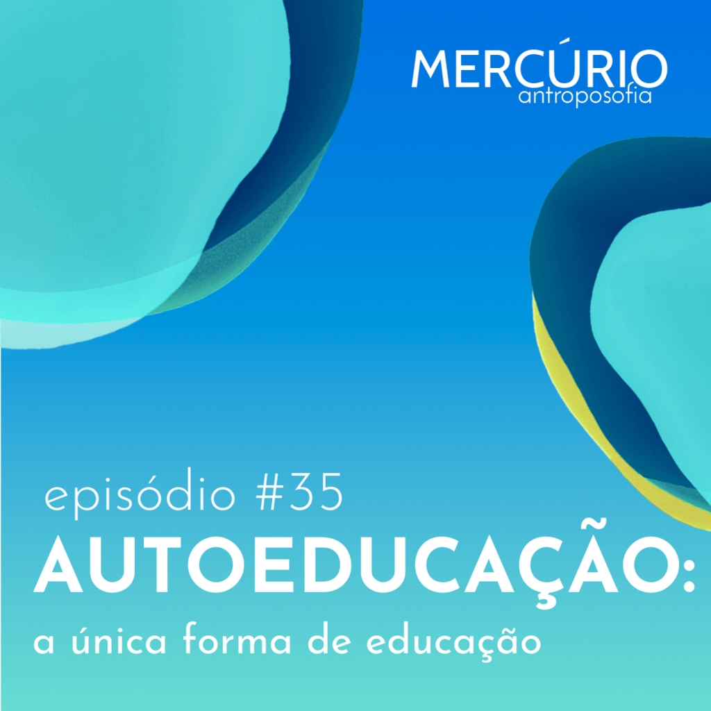 35: S5 Ep35: AUTOEDUCAÇÃO: a única forma de educação